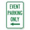 Signmission Event Parking Only With Left Arrow Heavy-Gauge Aluminum Sign, 12" x 18", A-1218-24071 A-1218-24071 - alternate 1